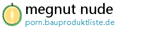 megnut nude